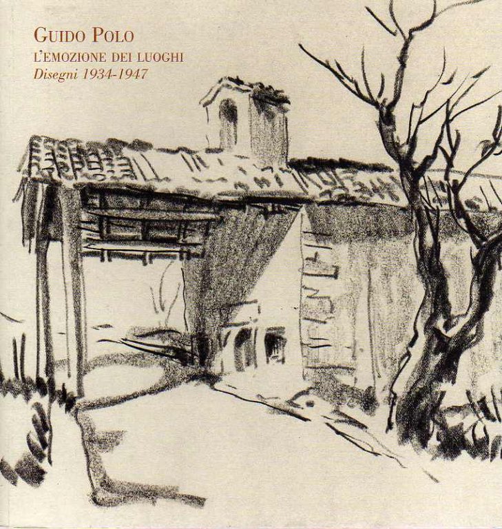 Guido Polo: l'emozione dei luoghi, disegni 1934-1947.