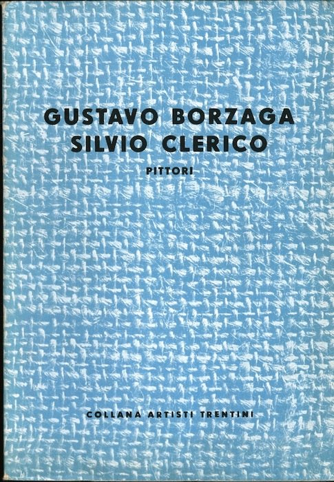 Gustavo Borzaga. Silvio Clerico: pittori.