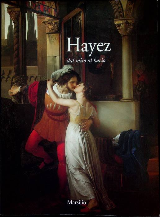 Hayez: dal mito al bacio.