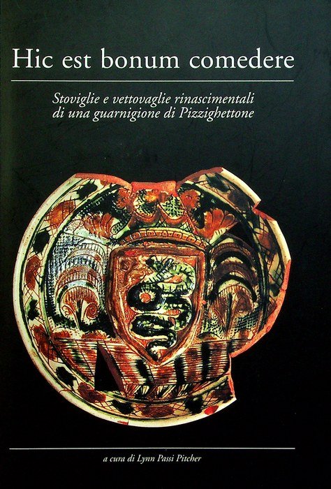 Hic est bonum comedere: stoviglie e vettovaglie rinascimentali di una …