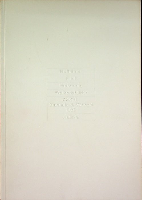 Hoflehner, Kedl, Wukounig, Walkensteiner: XXXVII: Biennale di Venezia 1976, Austria.