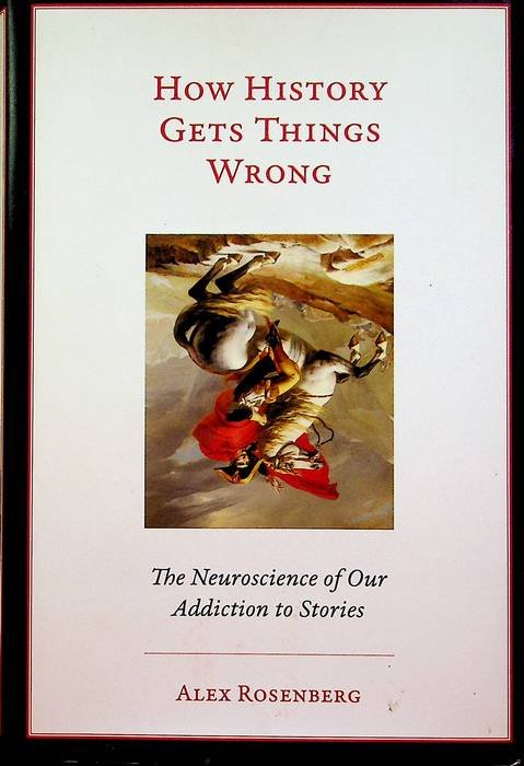 How history gets things wrong: the neuroscience of our addiction …