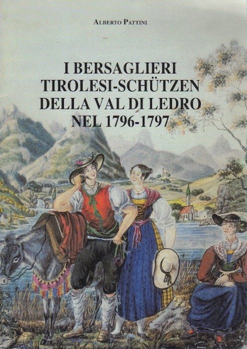 I bersaglieri tirolesi-SchÃ¼tzen della Val di Ledro nel 1796-1797.