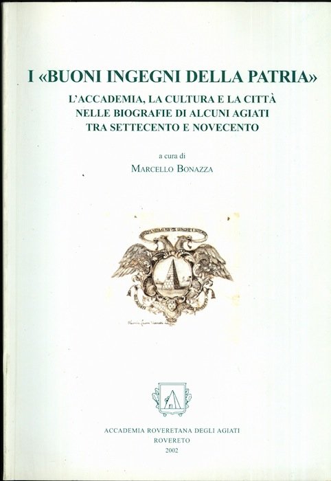 I buoni ingegni della patria: l'accademia, la cultura e la …