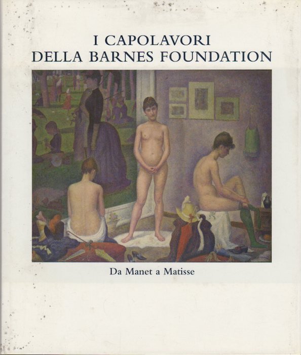 I capolavori della Barnes Foundation: da Manet a Matisse.