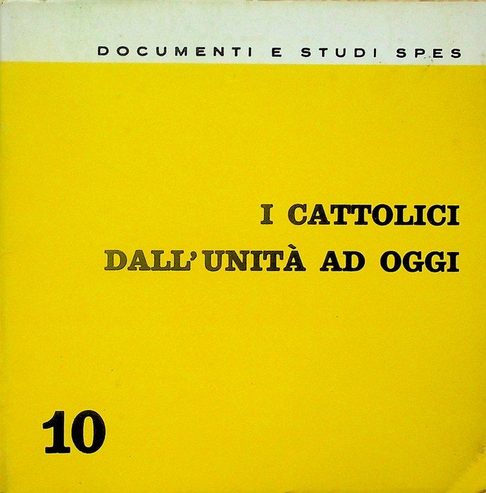I cattolici dall'unitÃ ad oggi.