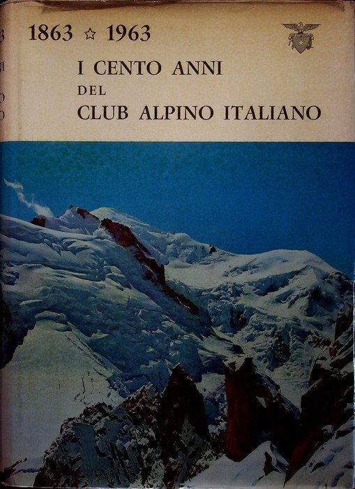 I cento anni del Club alpino italiano: 1863-1963. | Immagine principale