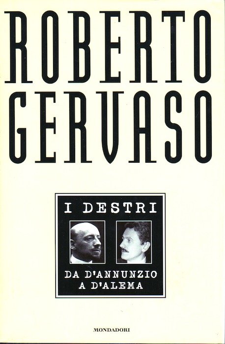 I destri: da D'Annunzio a D'Alema.