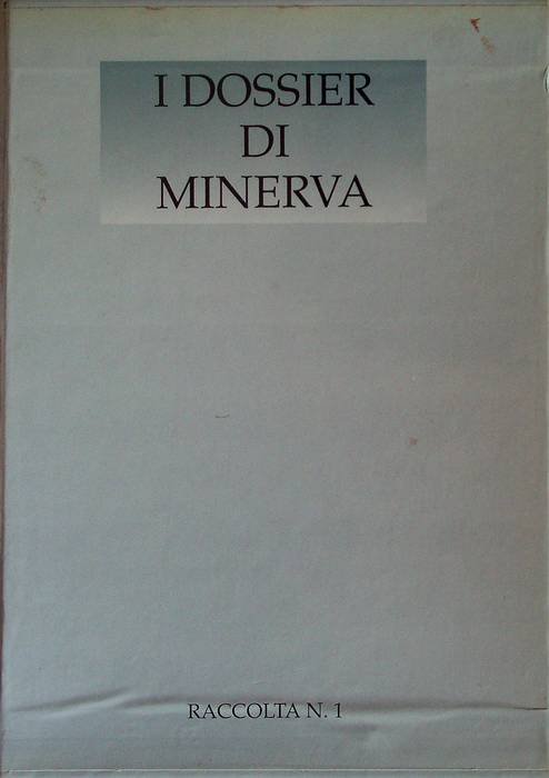 I dossier di Minerva: raccolta dei piÃ¹ significativi numeri monografici …
