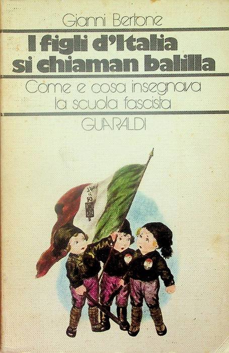 I figli d'Italia si chiaman Balilla: come e cosa insegnava …