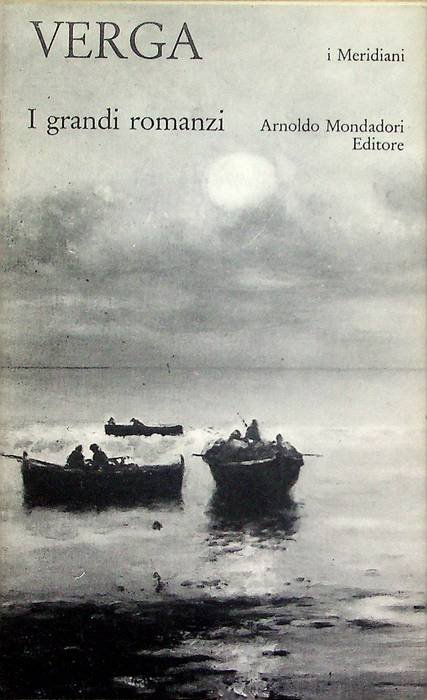 I grandi romanzi: i Malavoglia, Mastro-don Gesualdo.