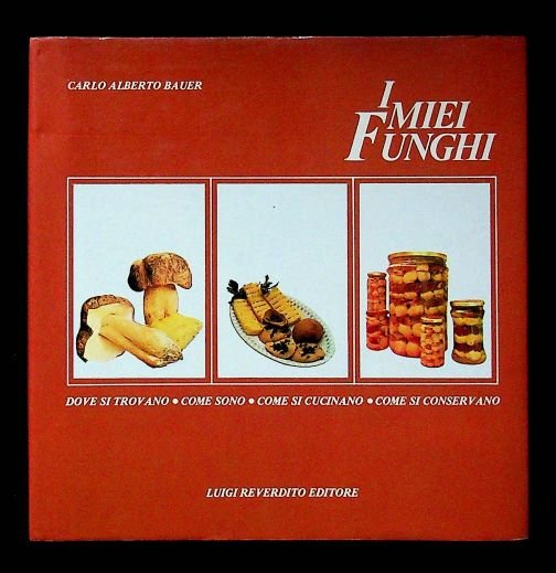 I miei funghi: come sono, dove si trovano, come si …