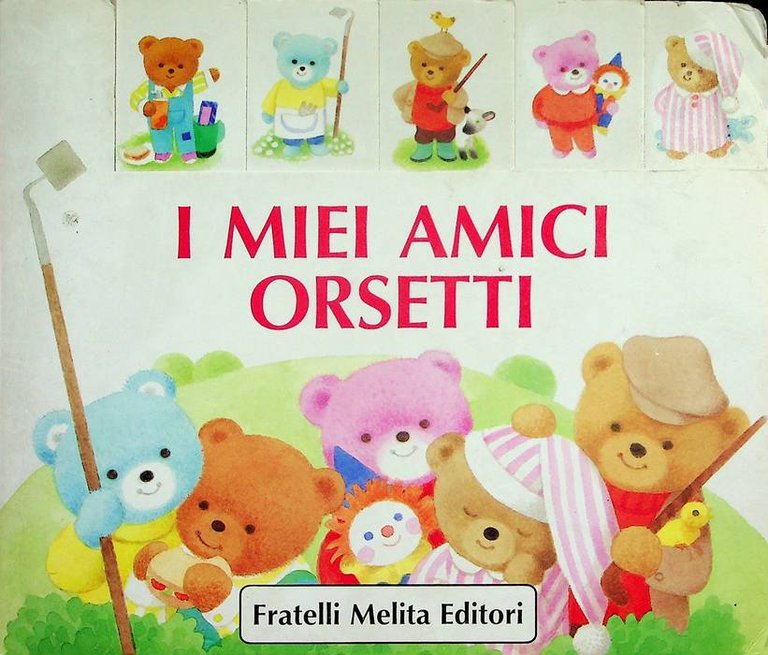 I miei orsetti.