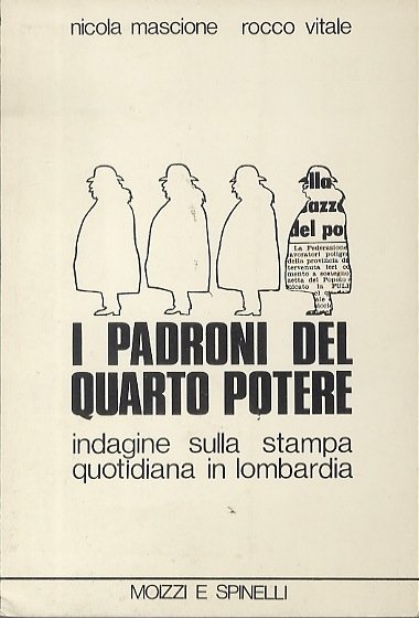 I padroni del quarto potere: indagine sulla stampa quotidiana in …