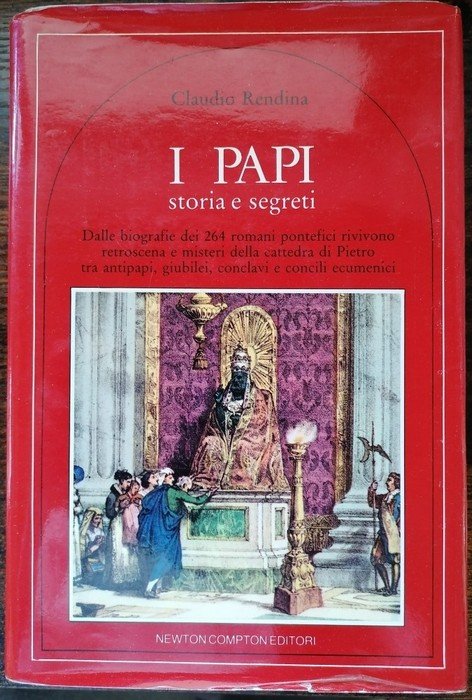 I papi: Storia e segreti: Dalle biografie dei 264 romani …