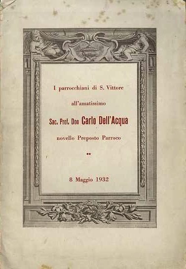 I parrocchiani di S. Vittore all'amatissimo Sac. Prof. Don Carlo …