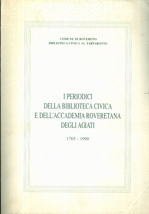 I periodici della Biblioteca civica e dell'Accademia roveretana degli Agiati …