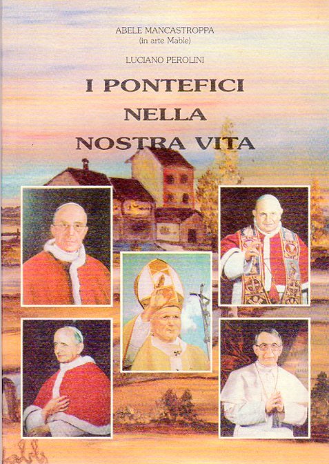 I pontefici nella nostra vita.
