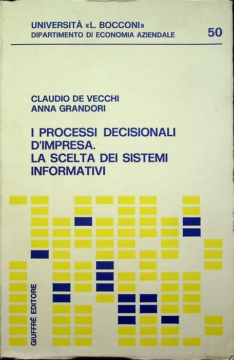 I processi decisionali d'impresa, la scelta dei sistemi informativi.