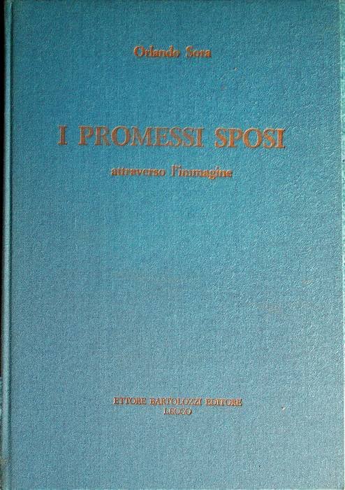 I Promessi sposi attraverso l'immagine: lettere autografe di Alessandro Manzoni.