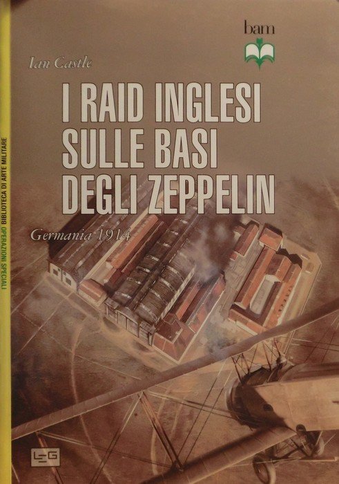 I raid inglesi sulle basi degli Zeppelin: Germania 1914.