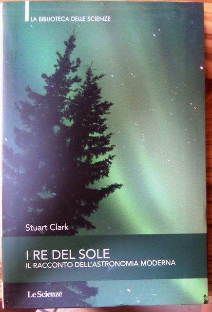 I re del sole: il racconto dell'astronomia moderna.