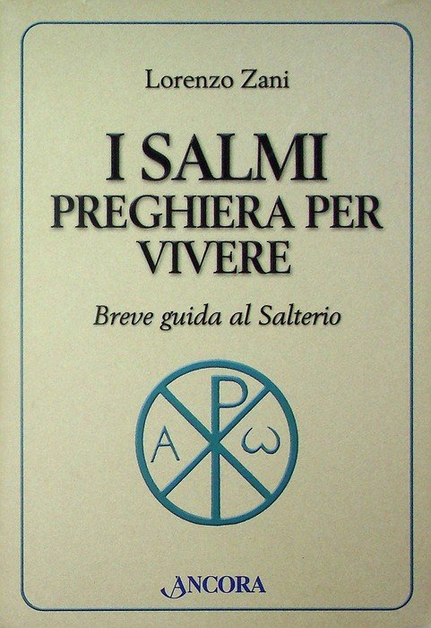 I Salmi preghiera per vivere: breve guida al salterio.