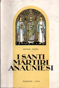 I santi martiri anauniesi: Sisinio, Martirio, Alessandro.