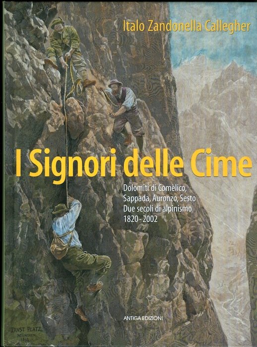 I signori delle cime: Dolomiti di ComÃ¨lico, SappÃ da, Auronzo, …