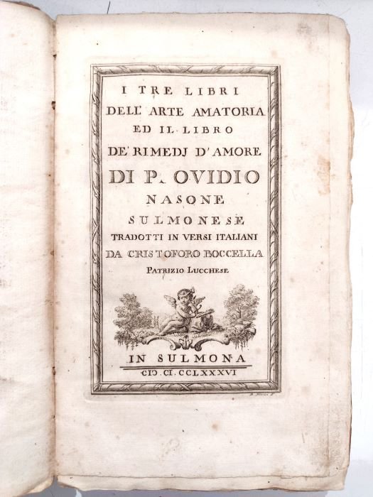 I tre libri dell'arte amatoria ed il libro de' rimedj d'amore di P. Ovidio Nasone Sulmonese tradotti in versi italiani da Cristoforo Boccella Patrizio Lucchese.