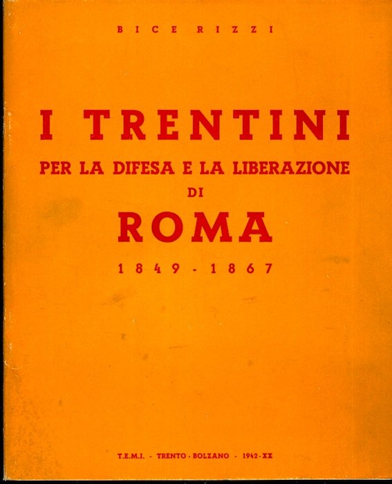 I trentini per la difesa e la liberazione di Roma: …