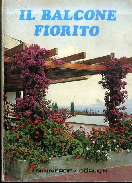 Il balcone fiorito: come coltivare con successo piante e fiori …