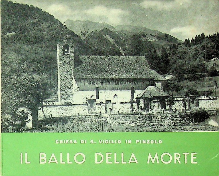 Il ballo della morte della chiesa di S. Vigilio in Pinzolo (Trento): affresco di Simone Baschenis di Averaria (Bergamo), 25 ottobre 1529.