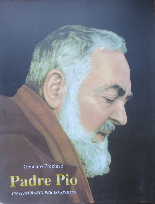 Il Beato Padre Pio: un itinerario per lo spirito.