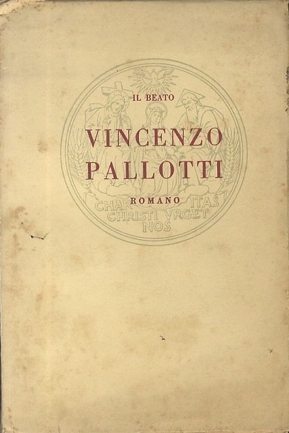 Il beato Vincenzo Pallotti sacerdote romano: fondatore della SocietÃ dell'apostolato …