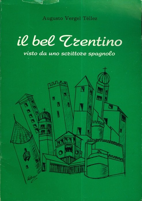 Il bel Trentino visto da uno scrittore spagnolo.
