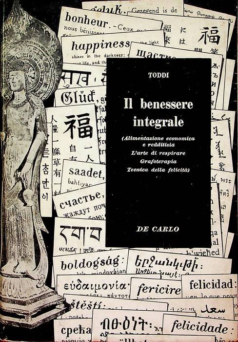 Il benessere integrale: alimentazione economica e redditizia, l'arte di respirare, …