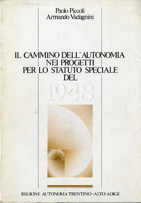 Il cammino dell'autonomia nei progetti per lo statuto speciale del …