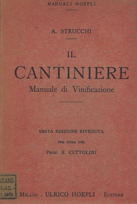 Il cantiniere: manuale di vinificazione per uso dei cantinieri.