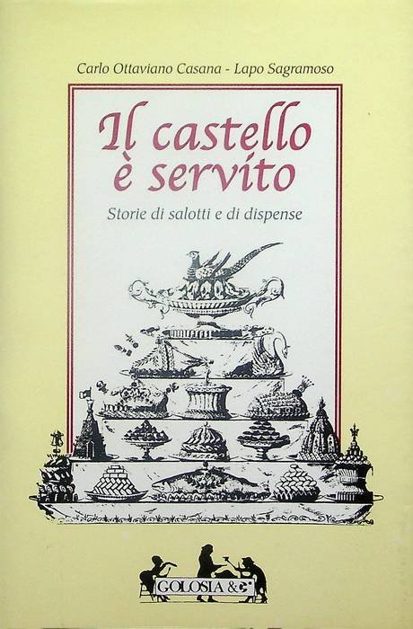 Il castello Ã¨ servito: storia di salotti e di dispense.