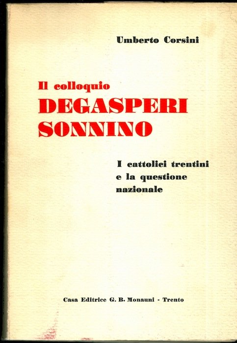 Il colloquio Degasperi-Sonnino: 16 marzo 1915: I cattolici trentini e …