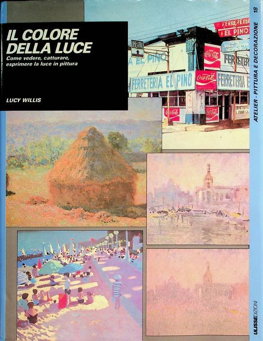 Il colore della luce: come vedere, catturare, esprimere la luce …