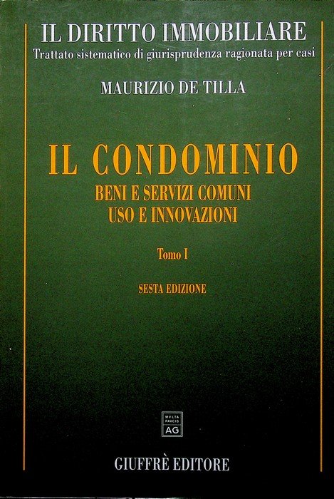 Il condominio: Beni e servizi comuni, uso e innovazioni.