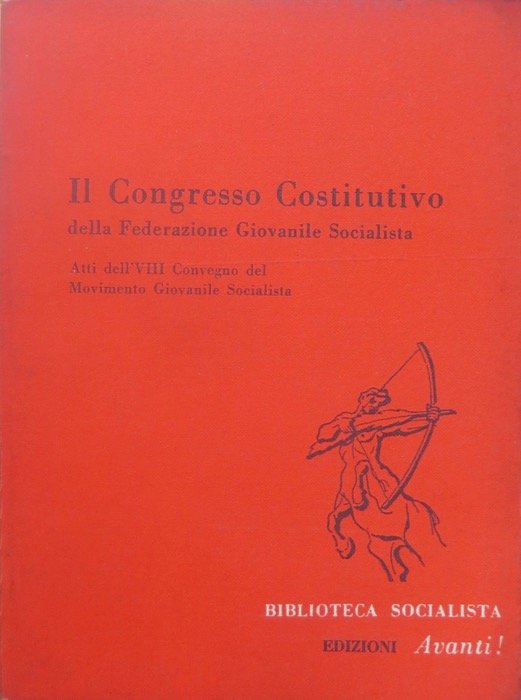 Il congresso costitutivo della Federazione giovanile socialista: atti dell'8. convegno …