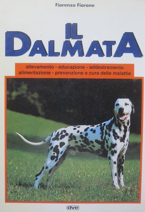 Il dalmata: allevamento - educazione - addestramento - alimentazione - … | Immagine Gallery 2
