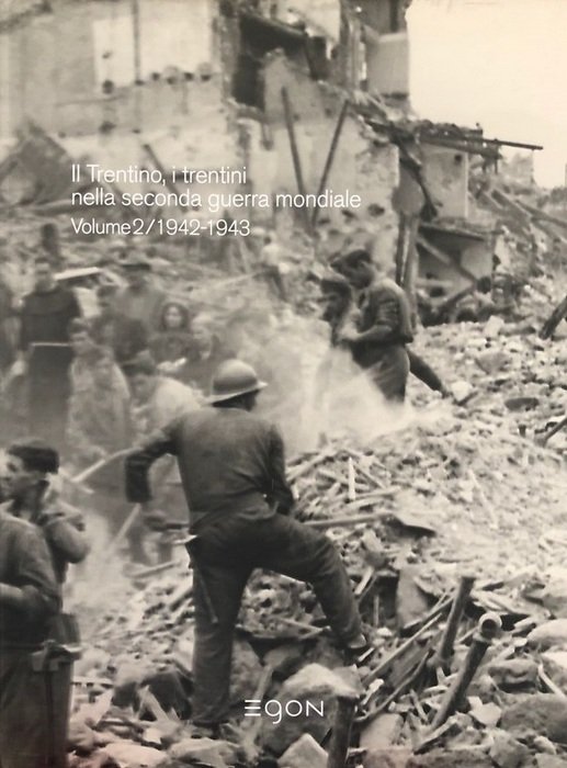 Il diradarsi dell'oscuritÃ : il Trentino, i trentini nella seconda …