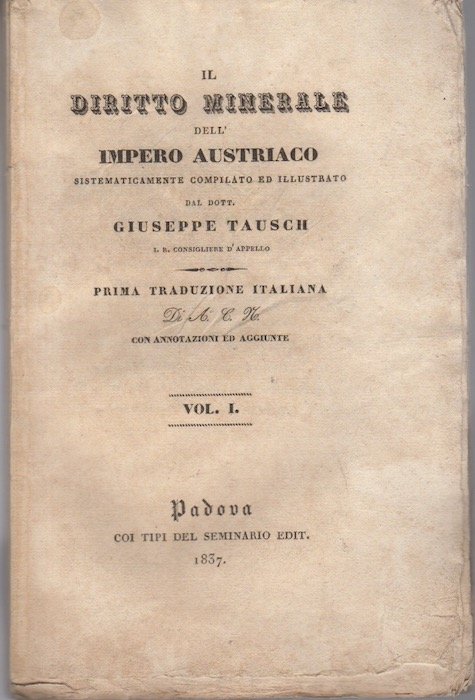Il diritto minerale dell'Impero Austriaco sistematicamente compilato ed illustrato: volume …