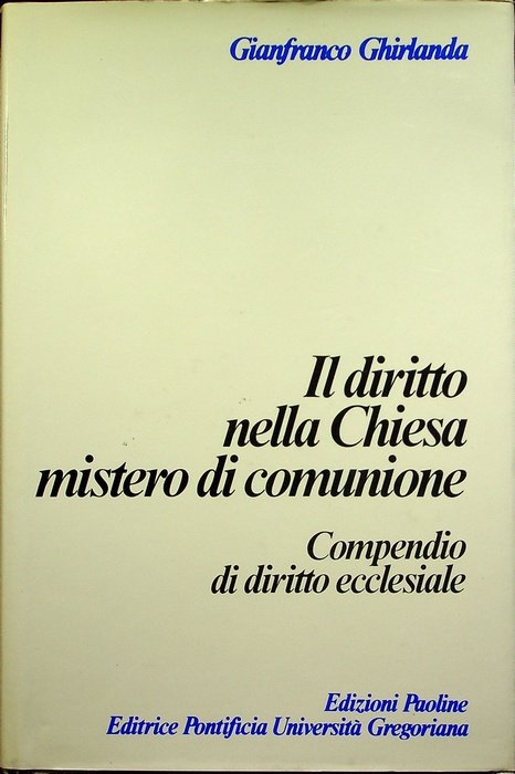 Il diritto nella Chiesa, mistero di comunione: compendio di diritto …