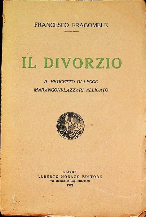 Il divorzio: il progetto di Legge Marangoni-Lazzari alligato.