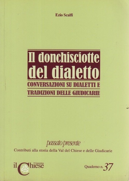 Il donchisciotte del dialetto: conversazioni su dialetti e tradizioni delle …